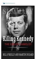 Summary of Killing Kennedy: The End of Camelot by Bill O'Reilly and Martin Dugard