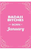 Badass Bitches Are Born in January: Unlined, Unruled Blank Notebook Journal with Table of Contents, Handy Size 6x9 Inches, 100 Pages - Birthday Card Alternative (Pink)
