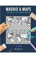 Madrid & Maps: AN ADULT COLORING BOOK: Madrid & Maps - 2 Coloring Books In 1