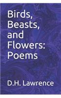 Birds, Beasts, and Flowers: Poems