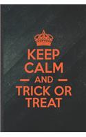 Keep Calm and Trick or Treat