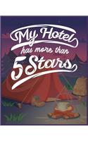My Hotel Has More Than 5 Stars: Camping Memories Journal. Best camping trip journal. A Perfect camping journal & rv travel logbook for campers