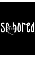 So Bored: Gifts for bored people, bored notebook, bored journal, sloth sleeping 6x9 Journal Gift Notebook with 125 Lined Pages