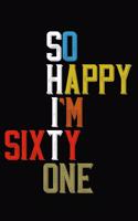 So Happy I'm Sixty One