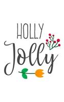 Holly Jolly: Blank Lined Journal Notebook - Hand Drawn Christmas Elements And Quotes Cover, 6" x 9"