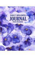 Daily Wellness Journal for Women: A Thoughtful Daily Self-Care, Positive Thinking, Eating Habits, Health & Fitness Tracker to Cultivate a Better You