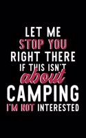 Let Me Stop You Right There If This Isn't About Camping I'm Not Interested