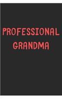 Professional Grandma: Lined Journal, 120 Pages, 6 x 9, Funny Grandma Gift Idea, Black Matte Finish (Professional Grandma Journal)