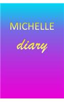 Michelle: Journal Diary - Personalized First Name Personal Writing - Letter M Blue Purple Pink Gold Effect Cover - Daily Diaries for Journalists & Writers - J