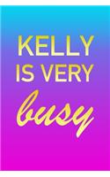 Kelly: I'm Very Busy 2 Year Weekly Planner with Note Pages (24 Months) - Pink Blue Gold Custom Letter K Personalized Cover - 2020 - 2022 - Week Planning - 