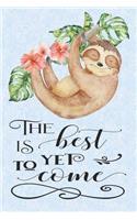 The Best Is Yet To Come