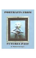 Portraits from Futures Past