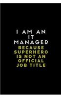 I Am an It Manager Because Superhero Is Not an Official Job Title: Customised Note Book Journal for It Managers