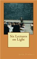 Six Lectures on Light