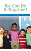 We Can Do It Together!: Working as a Team