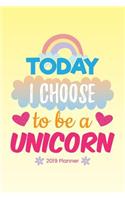 Today I Choose To Be A Unicorn