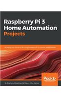 Raspberry Pi 3 Home Automation Projects