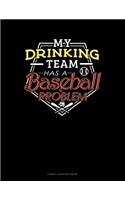 My Drinking Team Has a Baseball Problem: Cornell Notes Notebook(412 Cornell Notes Notebook)