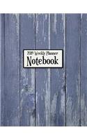 2019 Weekly Planner Notebook: Blue Rustic Wood Weekly Planner to Help You Get Organized and Stay Organized
