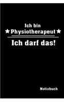 Ich Bin Physiotherapeut Ich Darf Das! Notizbuch