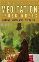 Buddhist Meditation for Beginners: A Starter Guide for Pepole Who Wants to Improve Their Mindfulness and Their Life by Meditation