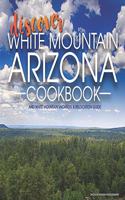Discover White Mountain Arizona Cookbook