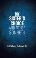 My Sister's Choice and Other Sonnets