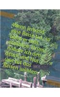 Wenn Jemand Eine Reise Tut, So Kann Er Was Erzählen. Drum Nähme Ich Den Stock Und Hut Und Tät Das Reisen Wählen.: Matthias Claudius --Mein XXL Reisetagebuch Für Den Urlaub Mit Dem Wohnwagen Oder Camping -- Logbuch Für Wohnwagen Und Camping