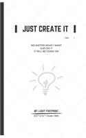 Just Create It: No Matter What I Want, Just Do It, It Will Be Going on(2 My Light Footprint)