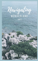 Navigating Wonderland Part II: (2 Navigating Wonderland)