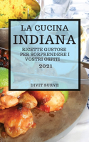 La Cucina Indiana 2021 (Indian Cookbook 2021 Italian Edition)