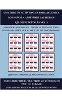 Libros de aprendizaje para niños de 7 años (Un libro de actividades para ayudar a los niños a aprender las horas- Relojes digitales Vol 2): Este libro contiene 30 fichas con actividades a todo color para niños de 6 a 7 años(51 Libros de Aprendizaje Para Niños de 7 Años)