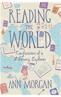 Reading the World: Confessions of a Literary Explorer
