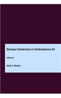 Baroque Tendencies in Contemporary Art
