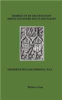 RAMBLES OF AN ARCHÆOLOGIST AMONG OLD BOOKS AND IN OLD PLACES. 1871 Illustrated edition.