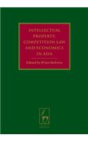 Intellectual Property, Competition Law and Economics in Asia