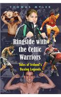Ringside with the Celtic Warriors