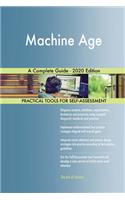 Machine Age A Complete Guide - 2020 Edition