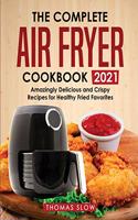The Complete Air Fryer Cookbook 2021
