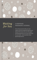 Waiting for You: A Keepsake Pregnancy Journal