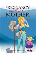 Pregnancy is a Real Mother