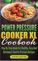 Power Pressure Cooker XL Cookbook