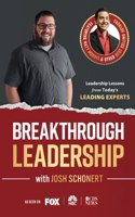 Breakthrough Leadership with Josh Schonert