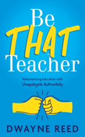 Be THAT teacher