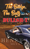 Badge, the Balls & the Bullsh-t