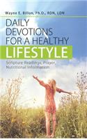 Daily Devotions for a Healthy Lifestyle: Scripture Readings, Prayer, Nutritional Information