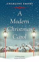 A Modern Christmas Carol: A Christian Fiction in Praise of Christmas