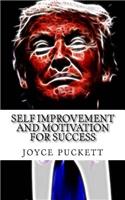 Self Improvement and Motivation For Success: Improve And Motivate Yourself For a More Successful Life.