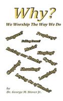 Why We Worship The Way We Do