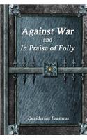 Against War and In Praise of Folly